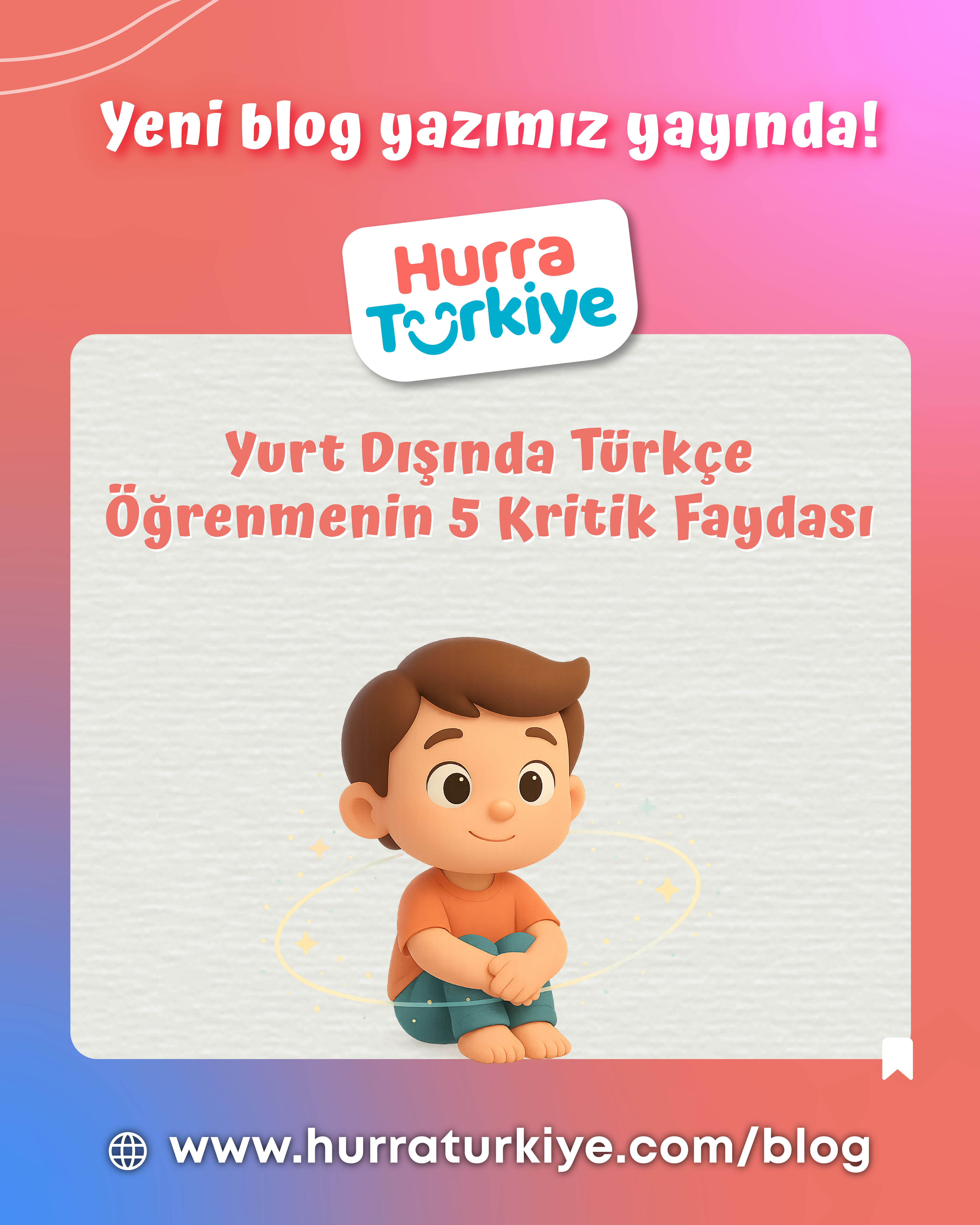5 entscheidende Vorteile des Türkischlernens im Ausland: Wie verhindern wir den Verlust der Muttersprache?